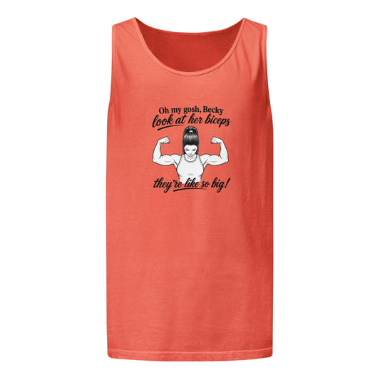 Oh My Gosh Becky Look at Her Biceps/ Funny Gym Tank / Unisex garment-dyed tank top